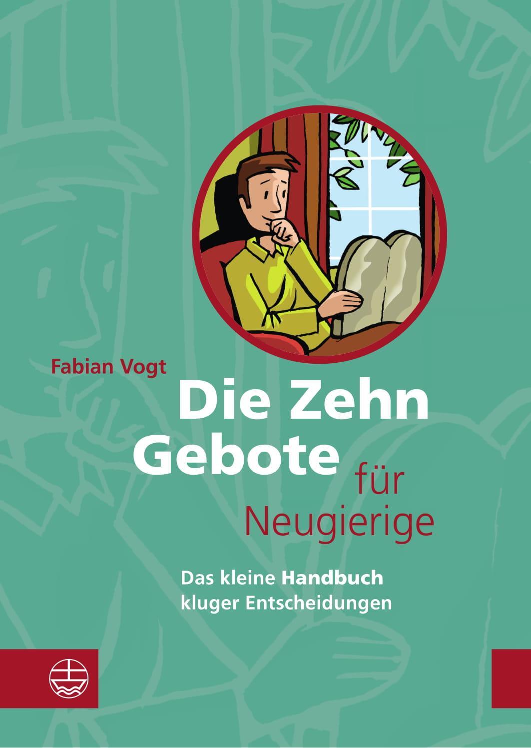 Cover: 9783374057924 | Die Zehn Gebote für Neugierige | Fabian Vogt | Taschenbuch | 136 S.