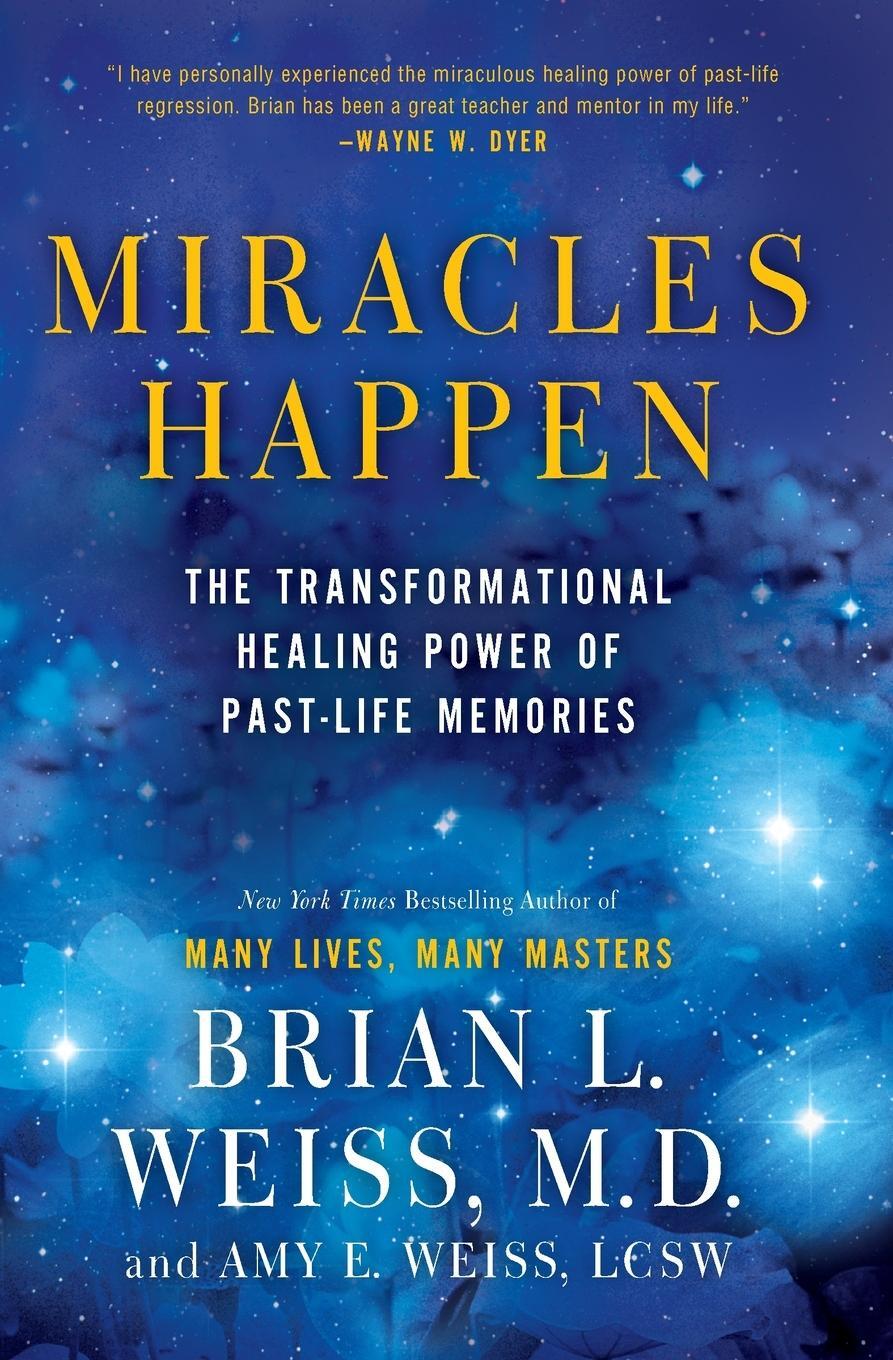 Cover: 9780062201232 | Miracles Happen | Brian L Weiss | Taschenbuch | Paperback | Englisch