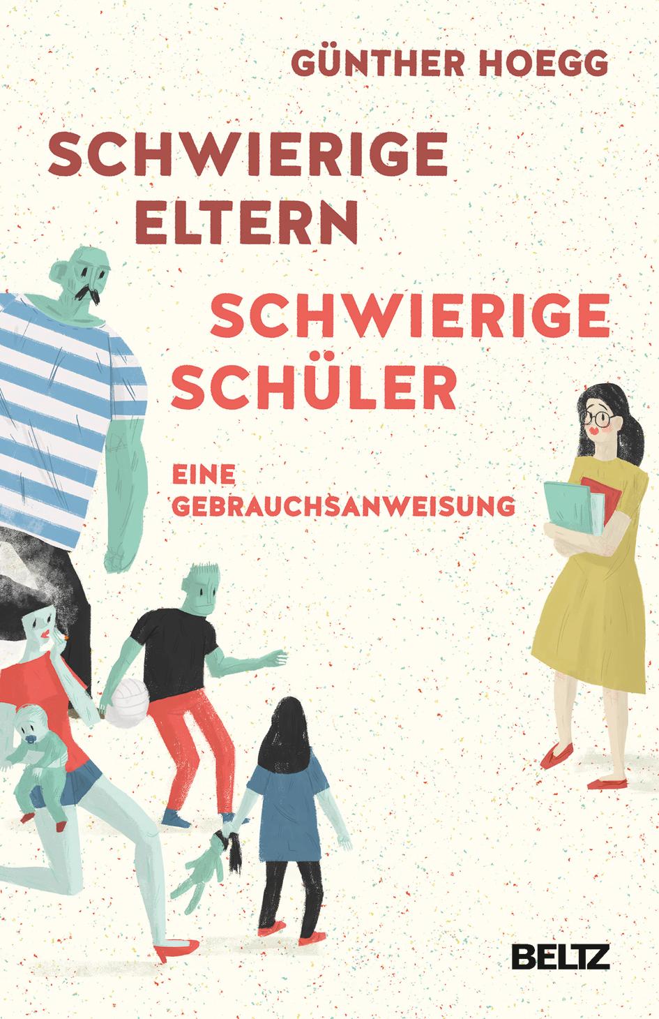 Cover: 9783407629418 | Schwierige Eltern, schwierige Schüler | Eine Gebrauchsanweisung | Buch