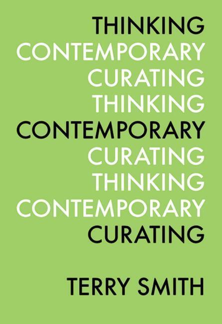 Cover: 9780916365868 | Thinking Contemporary Curating | Terry Smith | Taschenbuch | Englisch