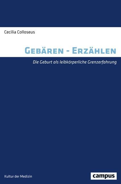 Cover: 9783593508900 | Gebären - Erzählen | Cecilia Colloseus | Taschenbuch | 305 S. | 2018