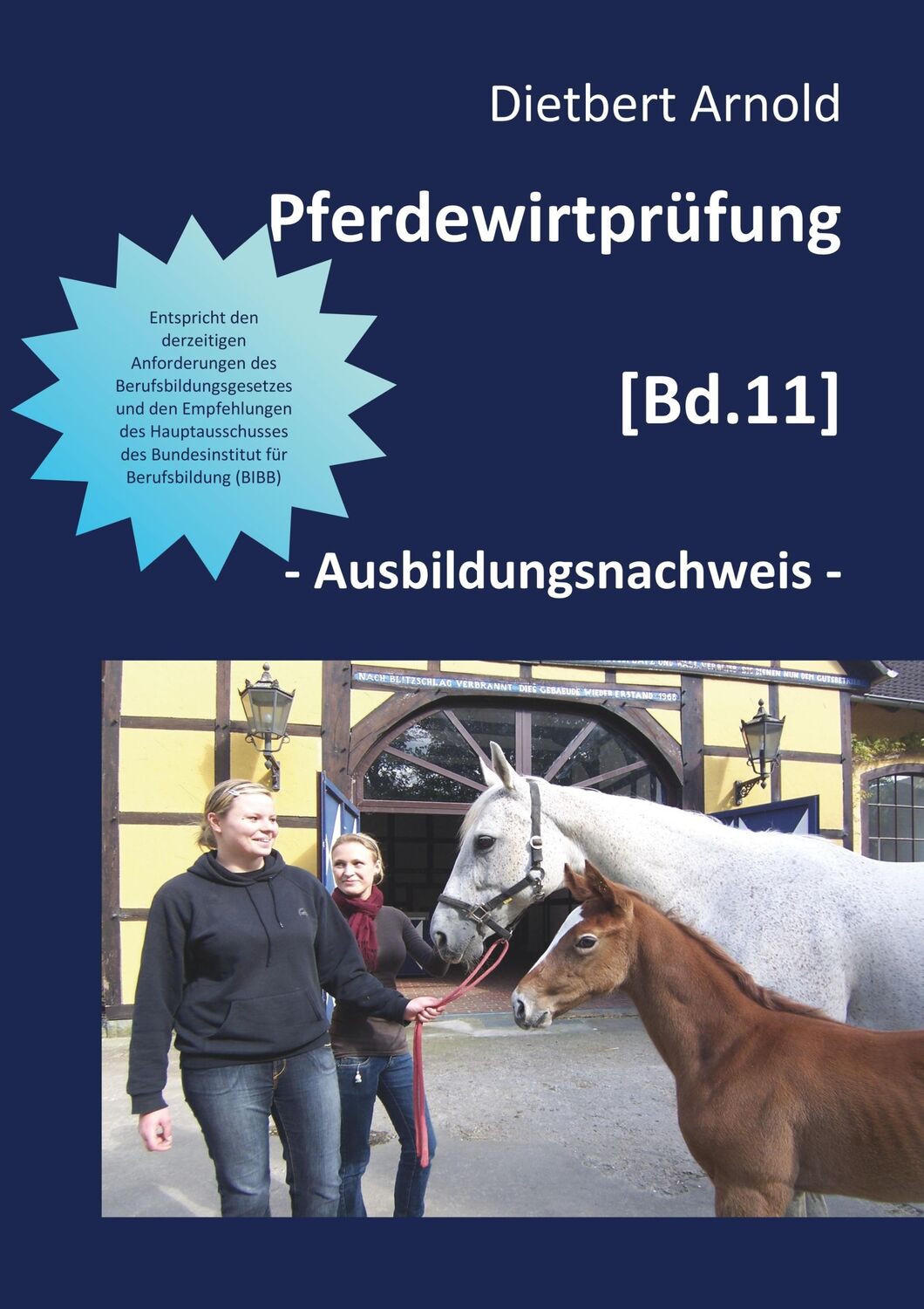 Cover: 9783744893367 | Pferdewirtprüfung [Bd. 11] | - Ausbildungsnachweis - | Dietbert Arnold