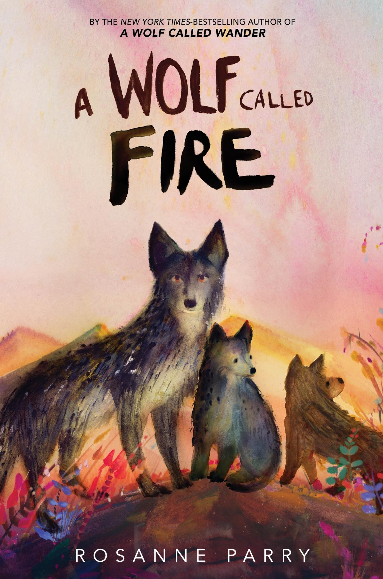 Cover: 9780063415133 | A Wolf Called Fire | A Voice of the Wilderness Novel | Rosanne Parry