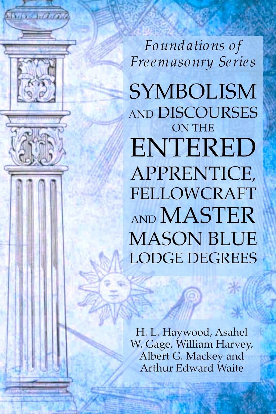 Cover: 9781631184130 | Symbolism and Discourses on the Entered Apprentice, Fellowcraft and...