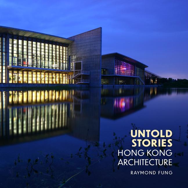 Cover: 9781911397335 | Untold Stories | Hong Kong Architecture | Raymond Fung | Buch | 2024