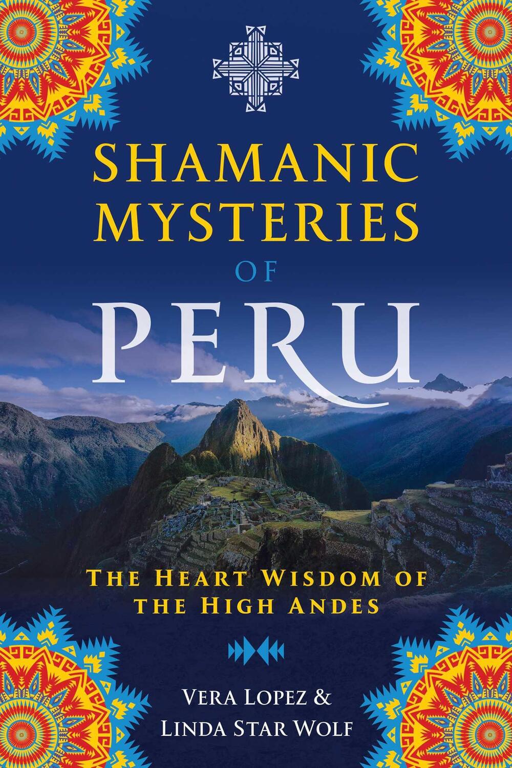 Cover: 9781591433743 | Shamanic Mysteries of Peru | The Heart Wisdom of the High Andes | Buch