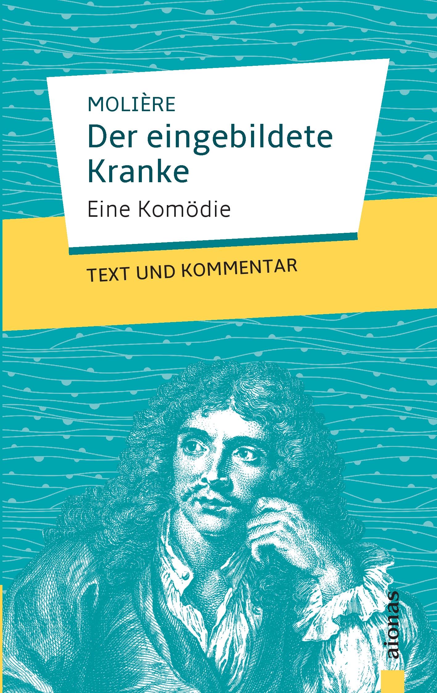 Cover: 9783946571636 | Der eingebildete Kranke: Molière: Text und Kommentar | Molière | Buch