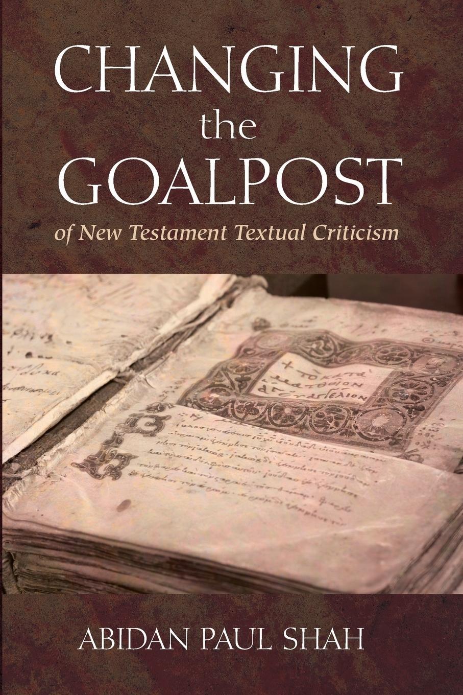 Cover: 9781725278691 | Changing the Goalpost of New Testament Textual Criticism | Shah | Buch