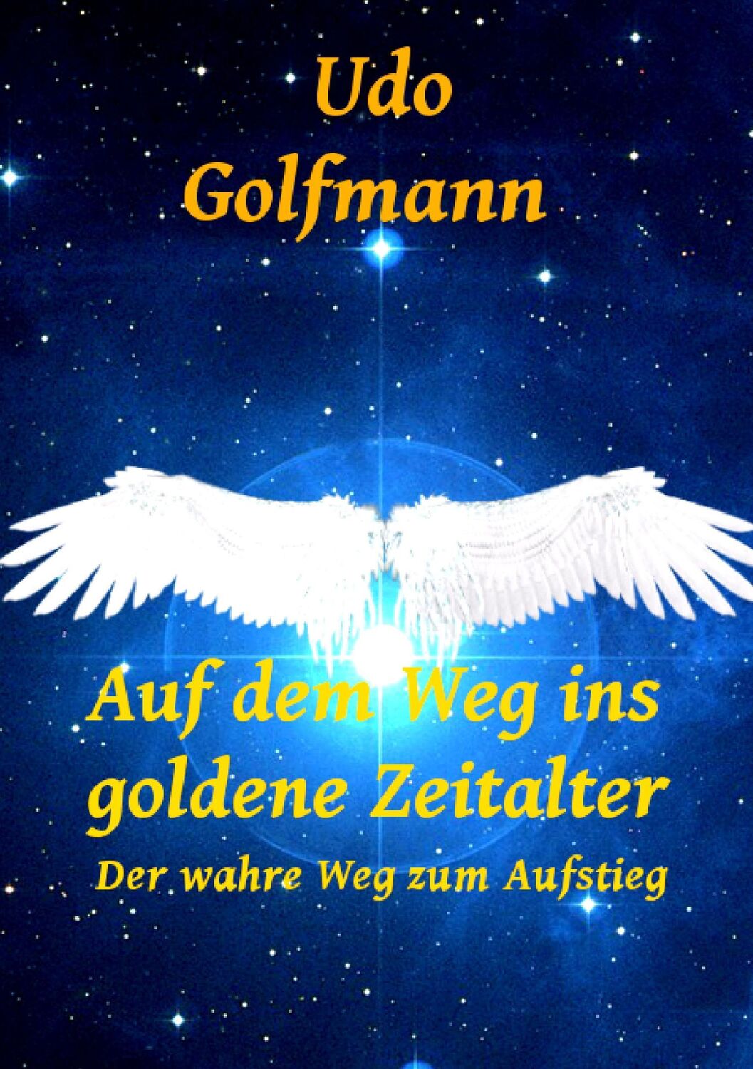 Cover: 9783743166158 | Auf dem Weg ins goldene Zeitalter | Der wahre Weg zum Aufstieg | Buch