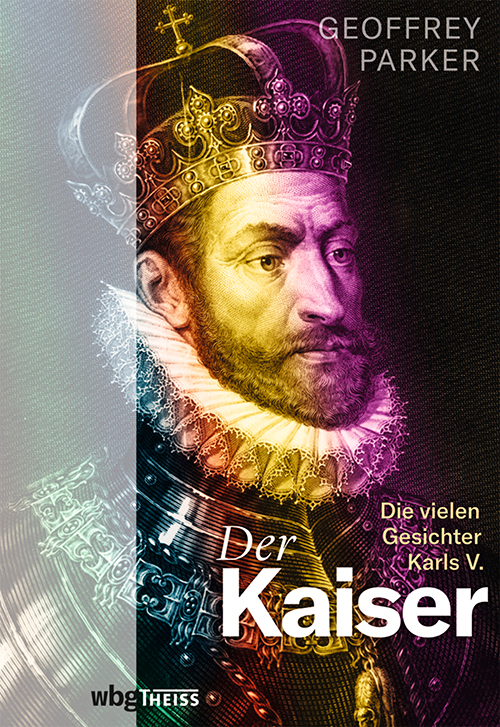 Cover: 9783806240085 | Der Kaiser | Die vielen Gesichter Karls V. | Geoffrey Parker | Buch