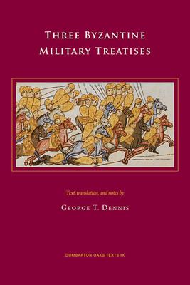 Cover: 9780884023395 | Three Byzantine Military Treatises | George T Dennis | Taschenbuch