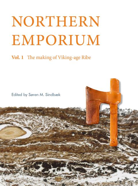 Cover: 9788793423749 | Northern Emporium Vol 1 | Vol. 1 The Making of Viking-age Ribe | Buch