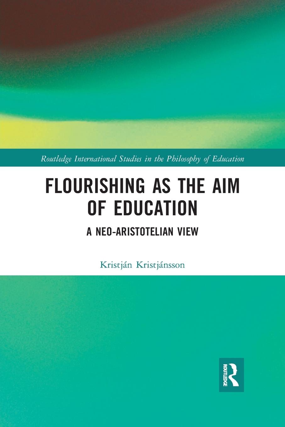 Cover: 9780367727970 | Flourishing as the Aim of Education | A Neo-Aristotelian View | Buch