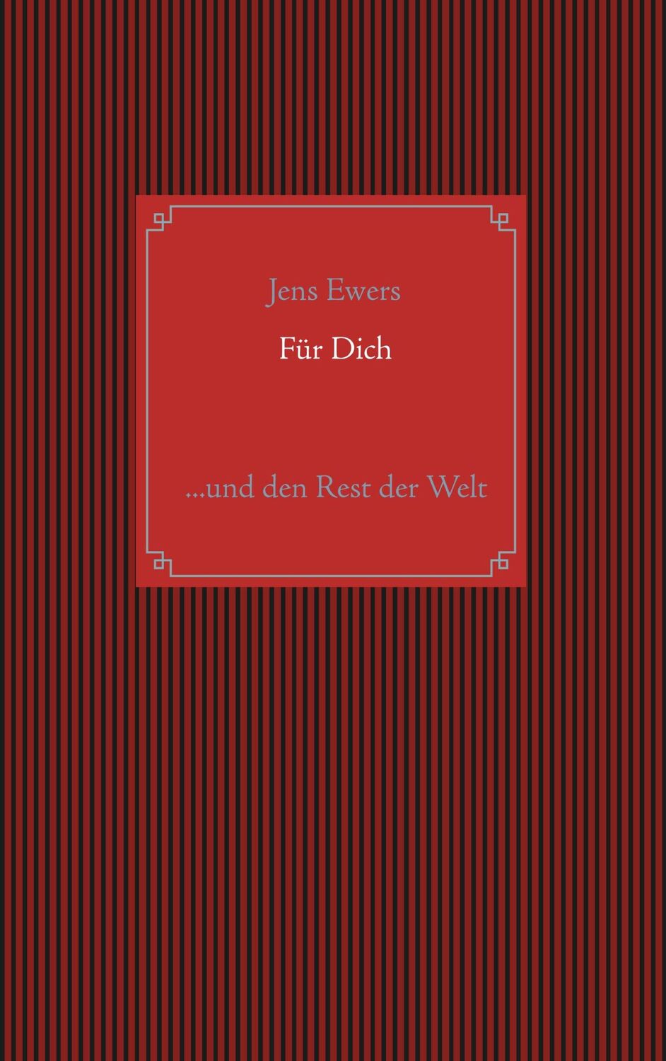 Cover: 9783741296277 | Für Dich | ...und den Rest der Welt | Jens Ewers | Taschenbuch | 2019