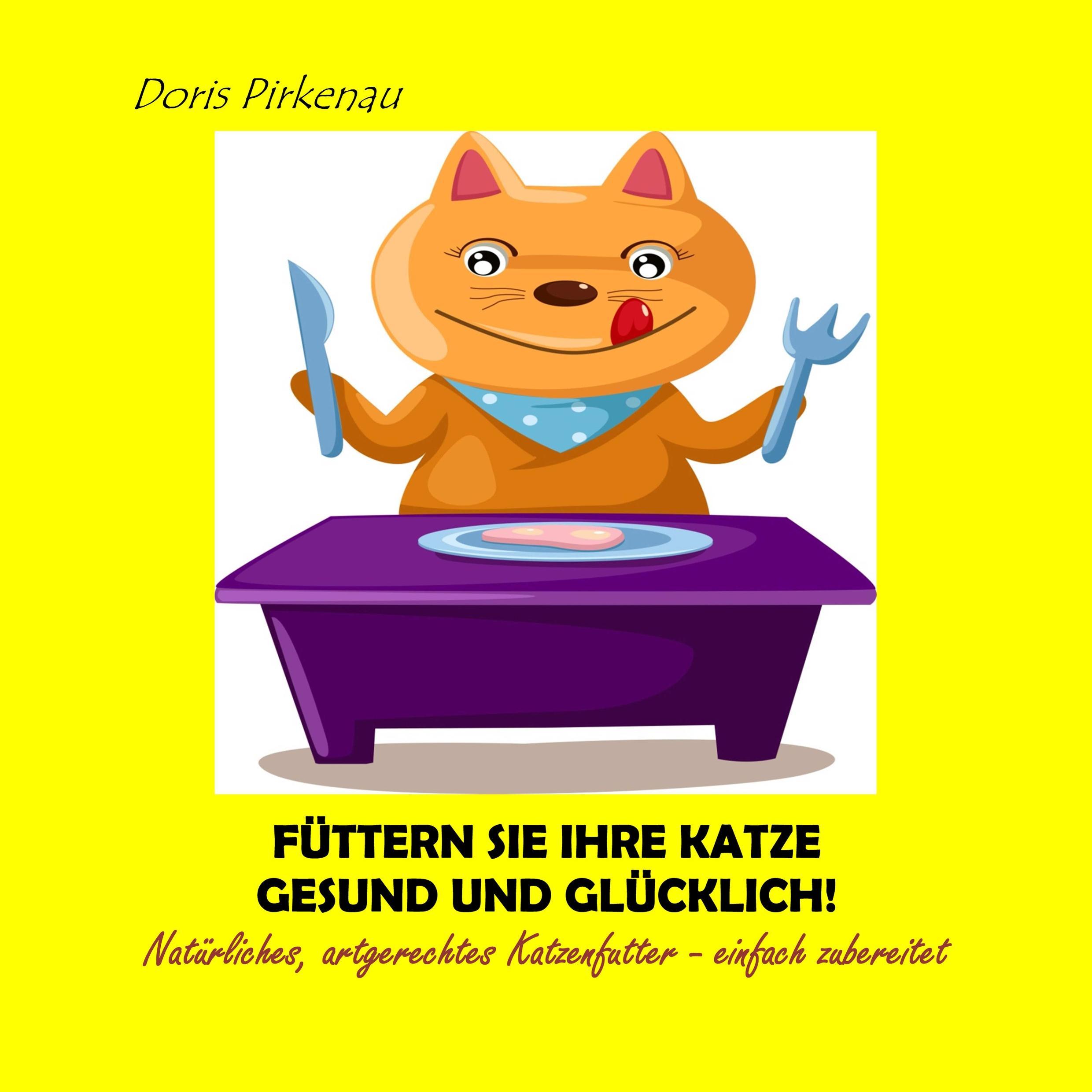 Cover: 9783842312302 | Füttern Sie Ihre Katze gesund und glücklich! | Doris Pirkenau | Buch