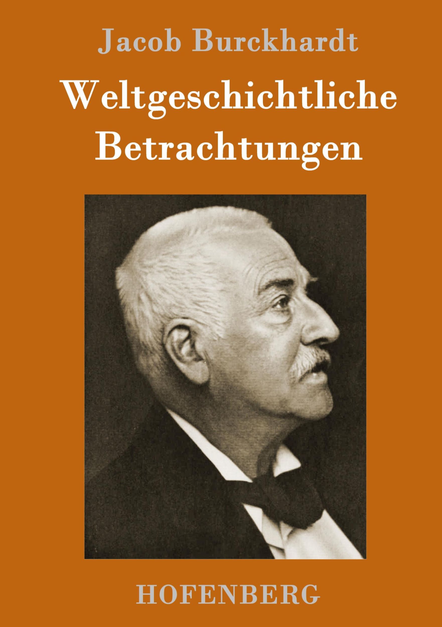 Cover: 9783743707658 | Weltgeschichtliche Betrachtungen | Jacob Burckhardt | Buch | 220 S.