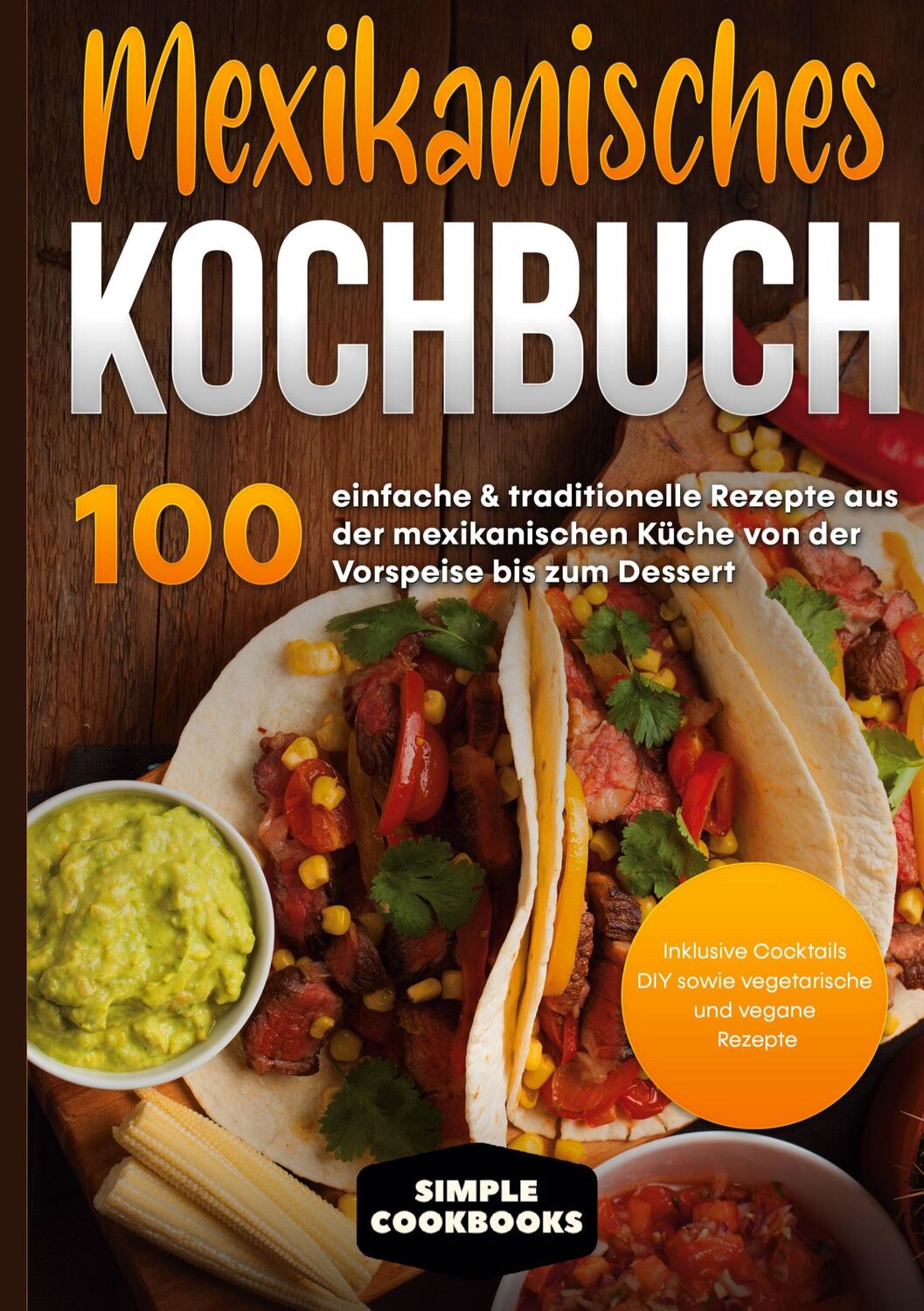 Cover: 9783755770183 | Mexikanisches Kochbuch | Simple Cookbooks | Buch | 124 S. | Deutsch