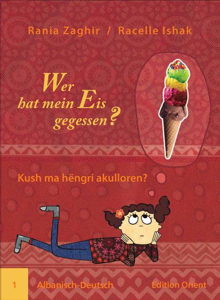 Cover: 9783945506011 | Wer hat mein Eis gegessen? 01 | Albanisch-Deutsch | Rania Zaghir