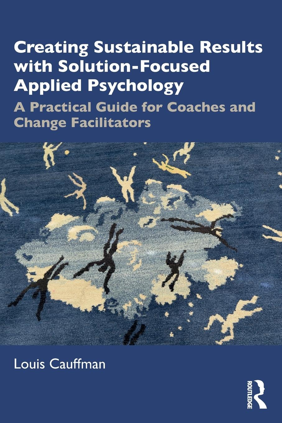 Cover: 9781032335384 | Creating Sustainable Results with Solution-Focused Applied Psychology