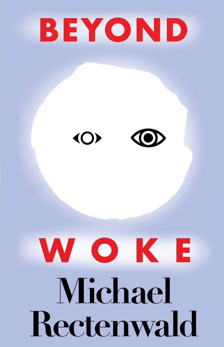 Cover: 9781943003372 | Beyond Woke | Michael Rectenwald | Taschenbuch | Paperback | Englisch