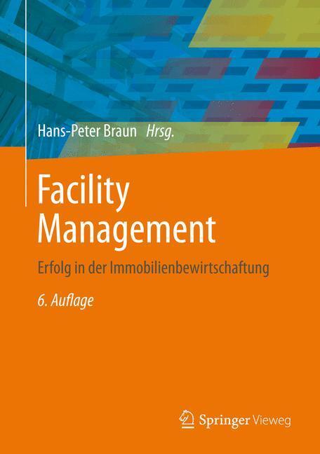 Cover: 9783642390821 | Facility Management | Erfolg in der Immobilienbewirtschaftung | Buch