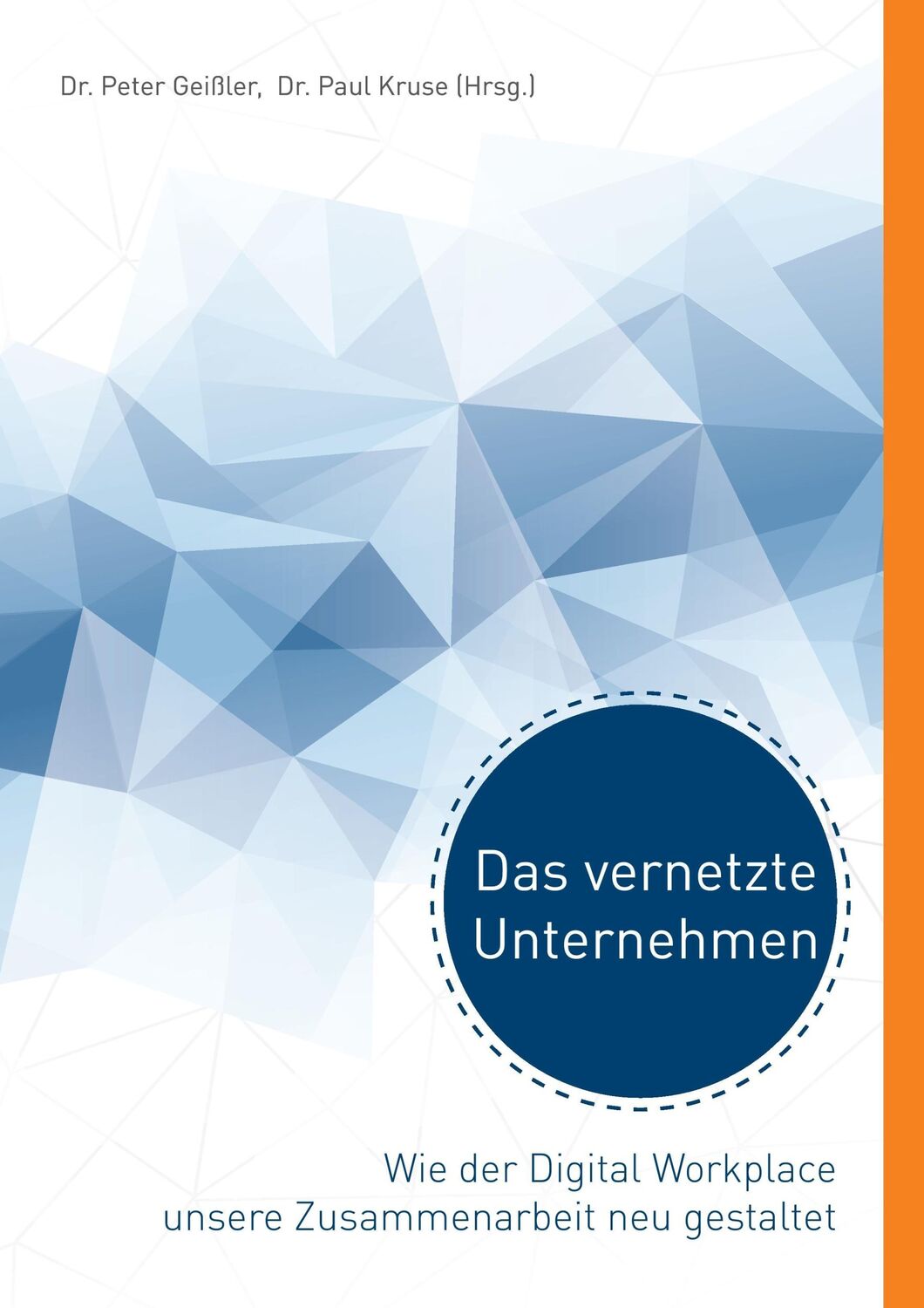 Cover: 9783739296203 | Das vernetzte Unternehmen | Peter Geißler (u. a.) | Buch | 324 S.