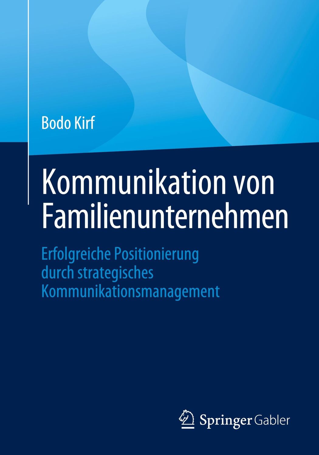 Cover: 9783658441975 | Kommunikation von Familienunternehmen | Bodo Kirf | Taschenbuch | xvii