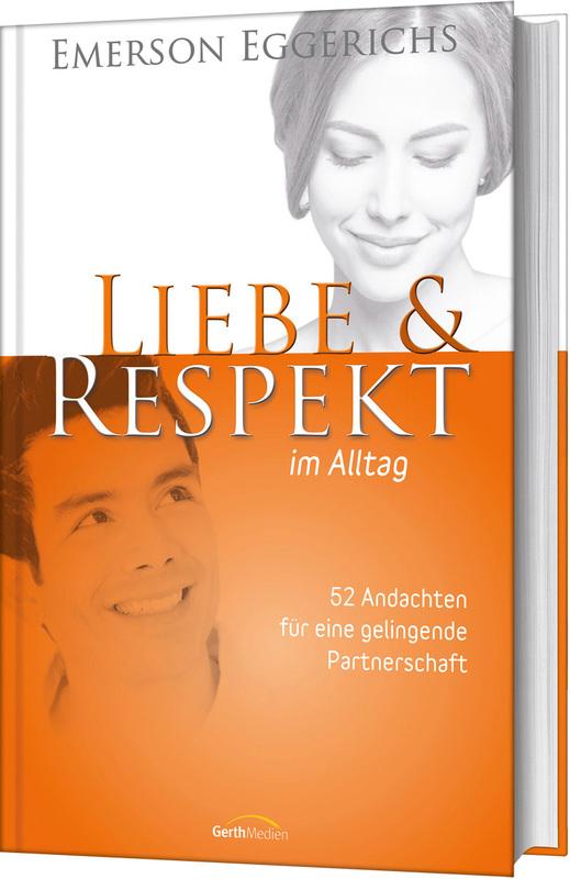 Cover: 9783957347282 | Liebe &amp; Respekt im Alltag | Emerson Eggerichs | Buch | 240 S. | 2021