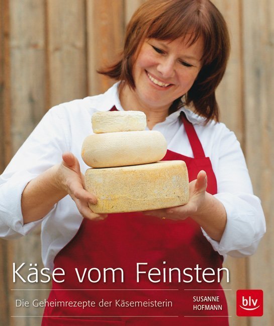 Cover: 9783835411098 | Käse vom Feinsten | Die Geheimrezepte der Käsemeisterin | Hofmann