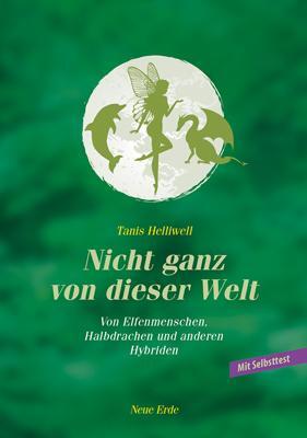 Cover: 9783890606743 | Nicht ganz von dieser Welt | Tanis Helliwell | Taschenbuch | 172 S.