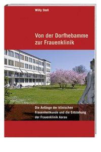 Cover: 9783039191666 | Von der Dorfhebamme zur Frauenklinik | Willy Stoll | Buch | 224 S.