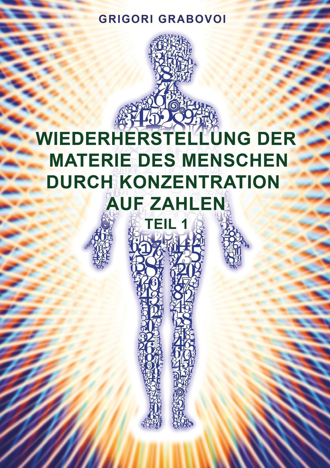 Cover: 9783732299300 | Wiederherstellung der Materie des Menschen durch Konzentration auf...