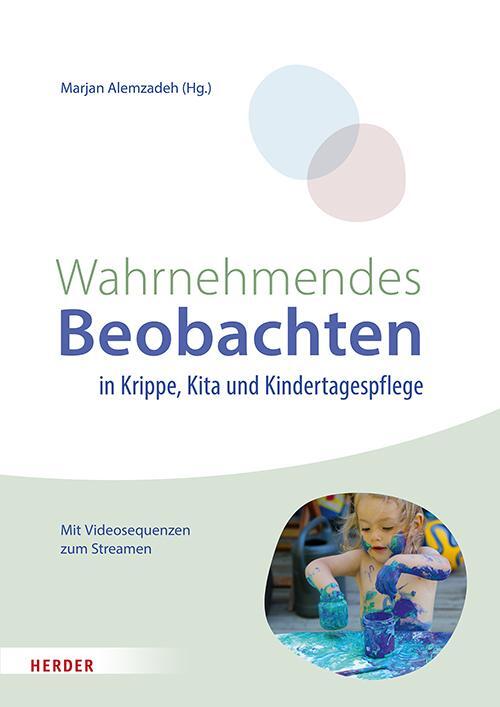 Cover: 9783451398353 | Wahrnehmendes Beobachten in Krippe und Kindertagespflege | Alemzadeh