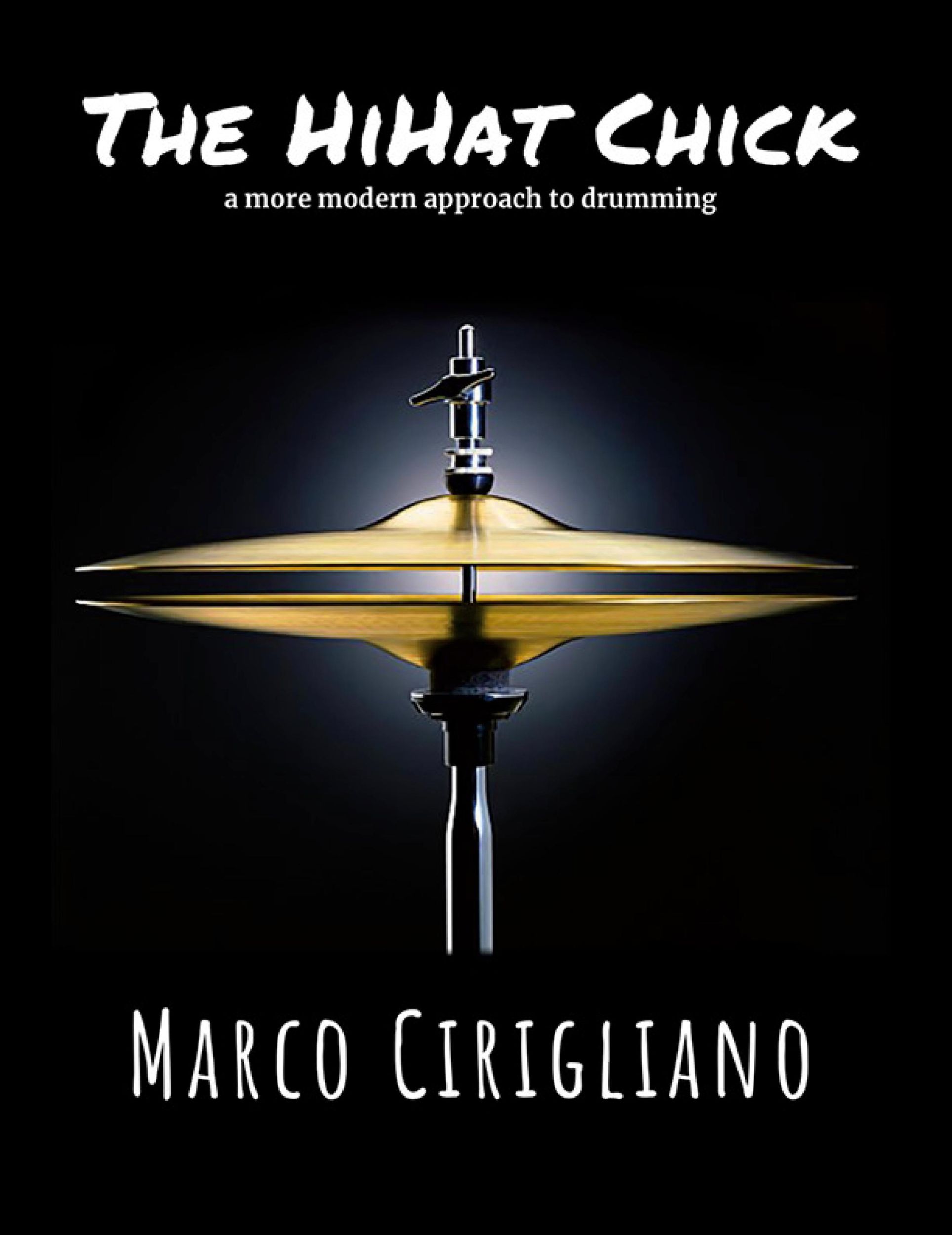 Cover: 9781387554720 | The HiHat Chick | Marco Cirigliano | Buch | Gebunden | Englisch | 2022