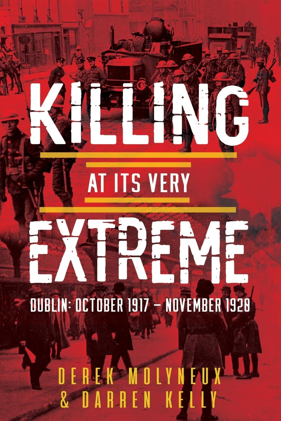 Cover: 9781781177549 | Killing at its very Extreme | Dublin: October 1917- November 1920