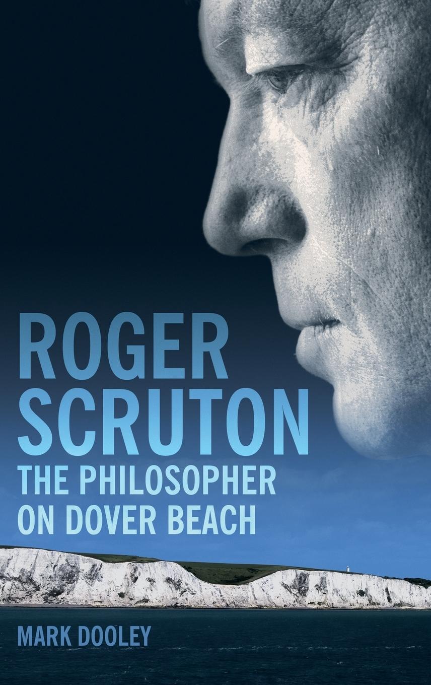 Cover: 9781847060136 | Roger Scruton | The Philosopher on Dover Beach | Mark Dooley | Buch