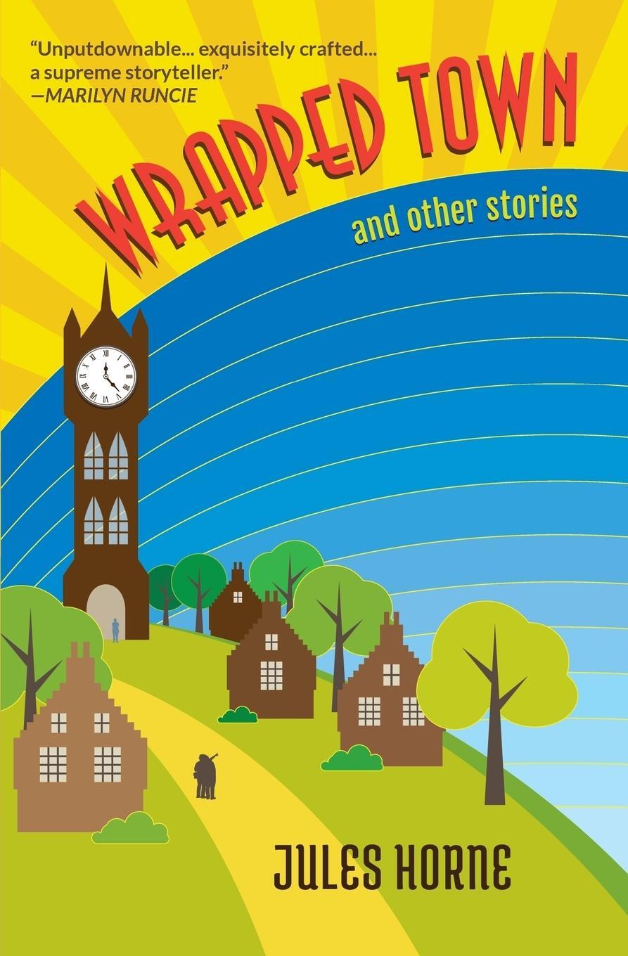 Cover: 9780993435430 | Wrapped Town and Other Stories | Jules Horne | Taschenbuch | Paperback