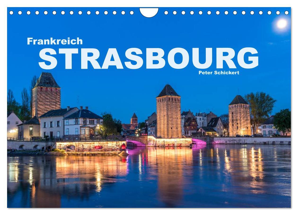 Cover: 9783435467990 | Frankreich - Strasbourg (Wandkalender 2025 DIN A4 quer), CALVENDO...