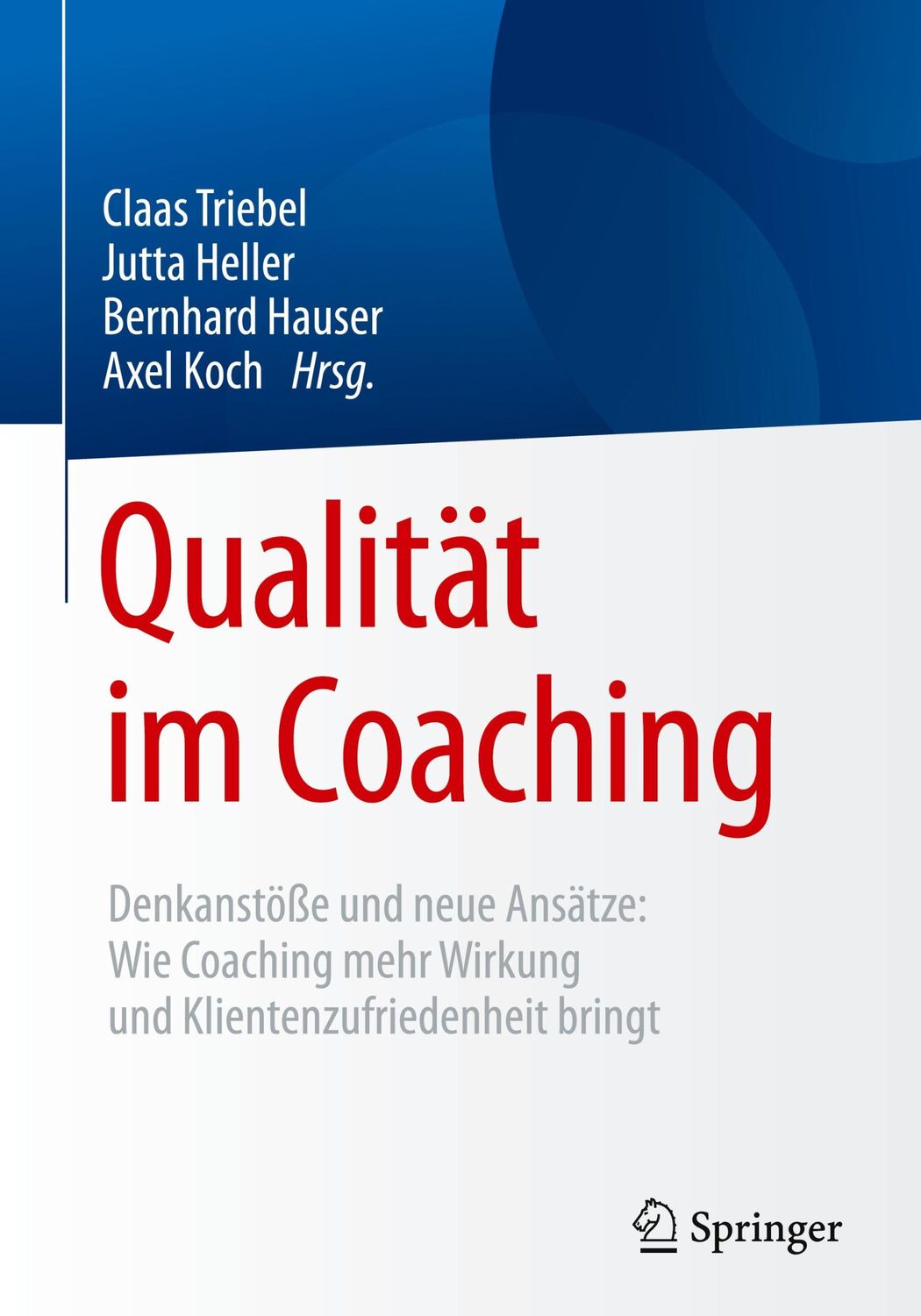 Cover: 9783662490570 | Qualität im Coaching | Claas Triebel (u. a.) | Buch | xxi | Deutsch