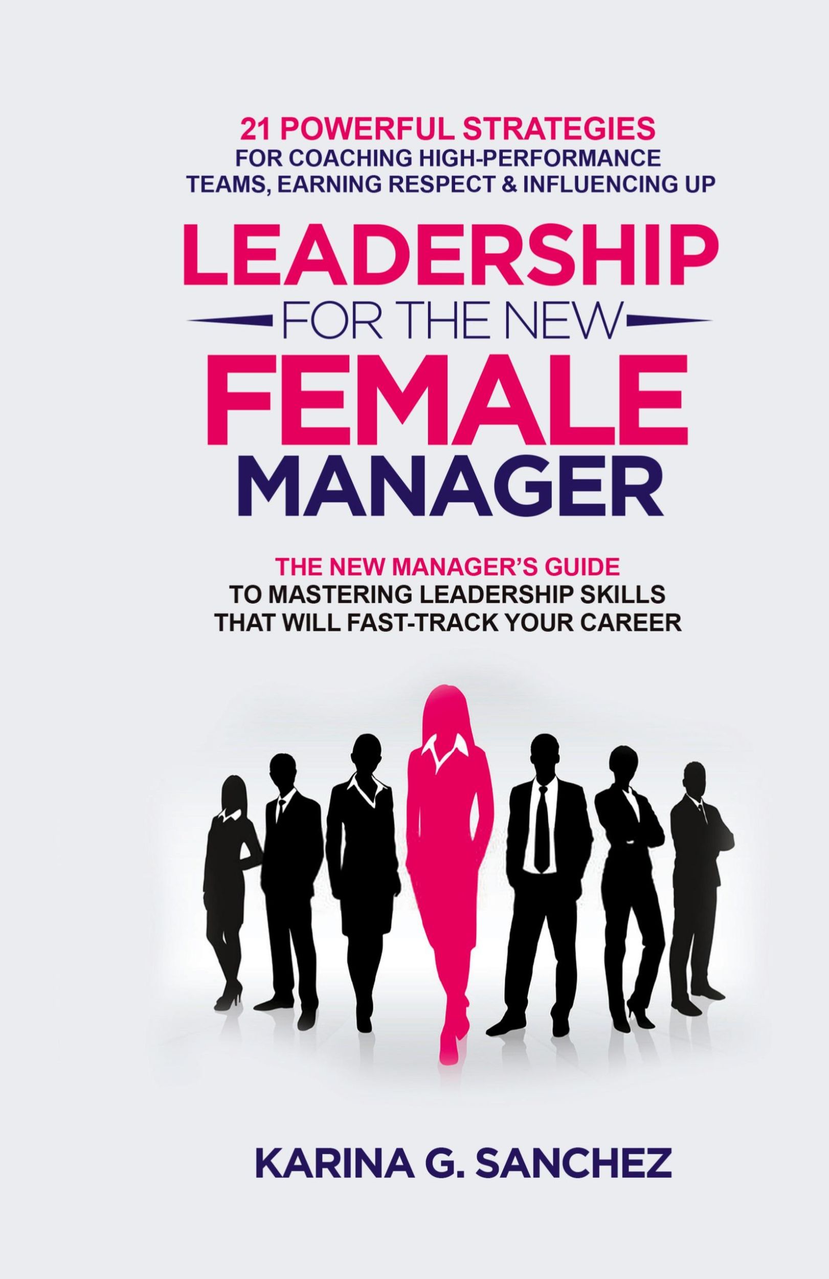 Cover: 9781778158520 | Leadership For The New Female Manager | Karina G. Sanchez | Buch