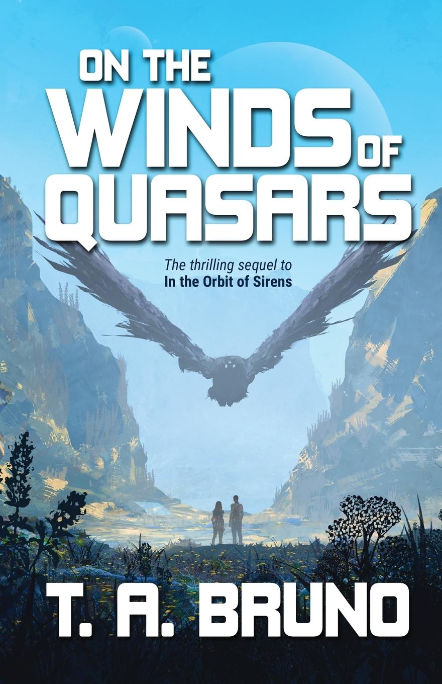 Cover: 9781734647051 | On the Winds of Quasars | T. A. Bruno | Taschenbuch | Paperback | 2021