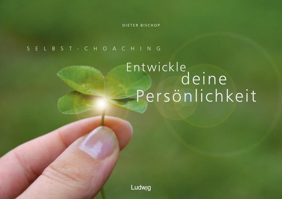 Cover: 9783869352527 | Selbst-Coaching: Entwickle deine Persönlichkeit | Dieter Bischop