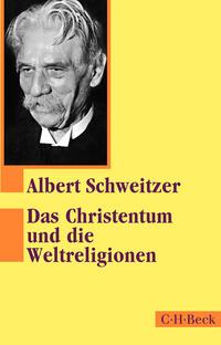 Cover: 9783406819292 | Das Christentum und die Weltreligionen | Albert Schweitzer | Buch