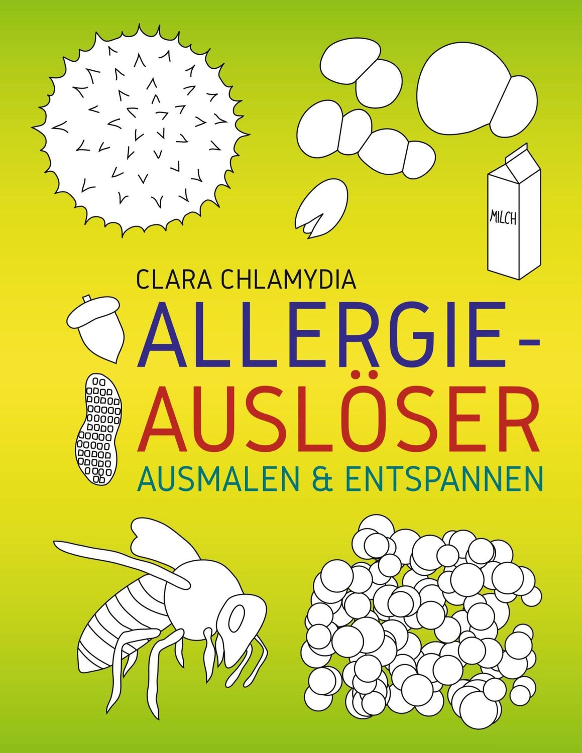 Cover: 9783750415829 | Allergieauslöser Ausmalen &amp; Entspannen | Clara Chlamydia | Taschenbuch