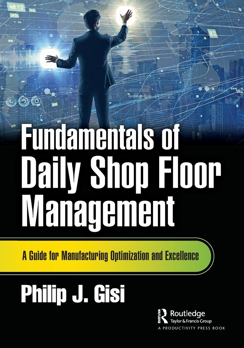 Cover: 9781032370545 | Fundamentals of Daily Shop Floor Management | Philip J. Gisi | Buch