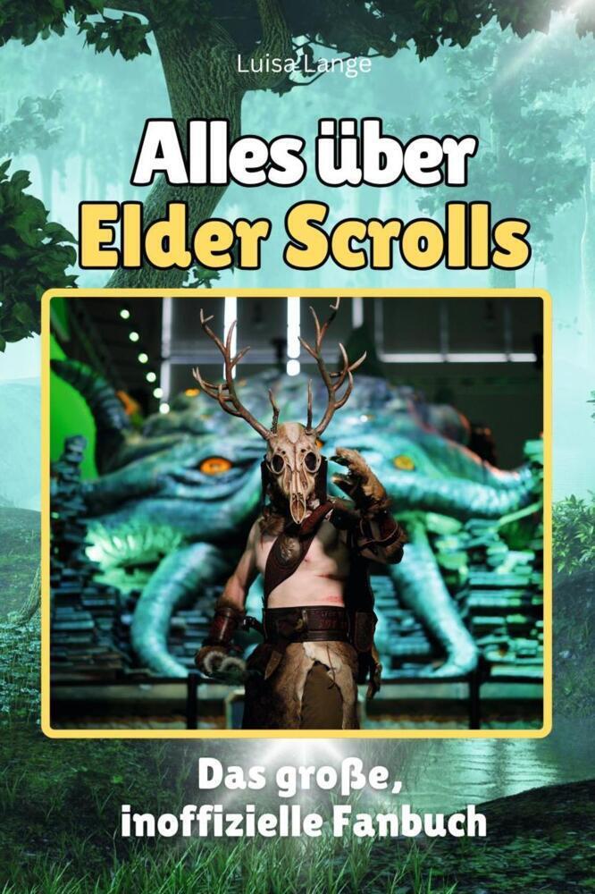 Cover: 9783759100566 | Alles über Elder Scrolls - Komplett in Farbe | Luisa Lange | Buch