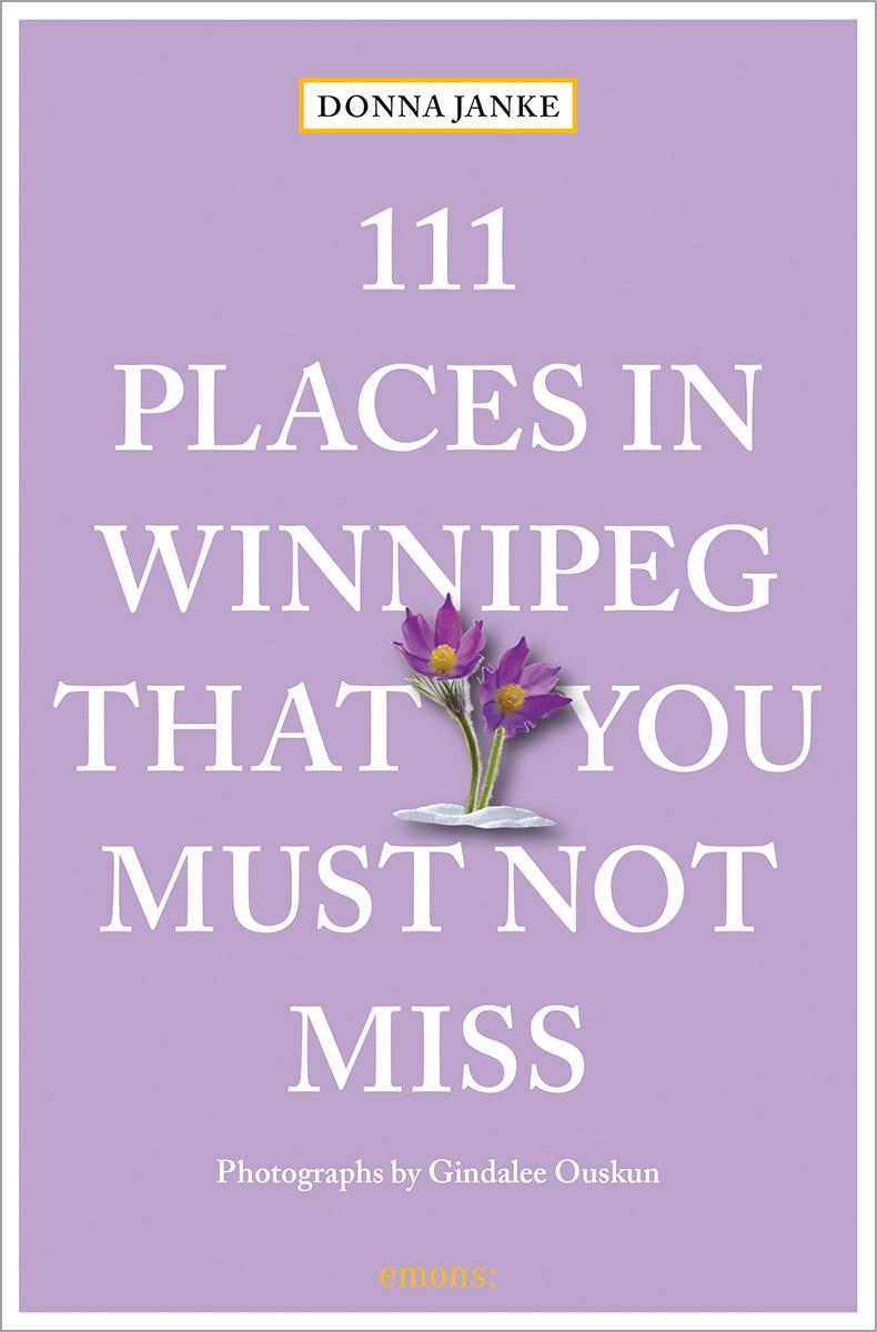 Cover: 9783740820800 | 111 Places in Winnipeg That You Must Not Miss | Travel Guide | Janke