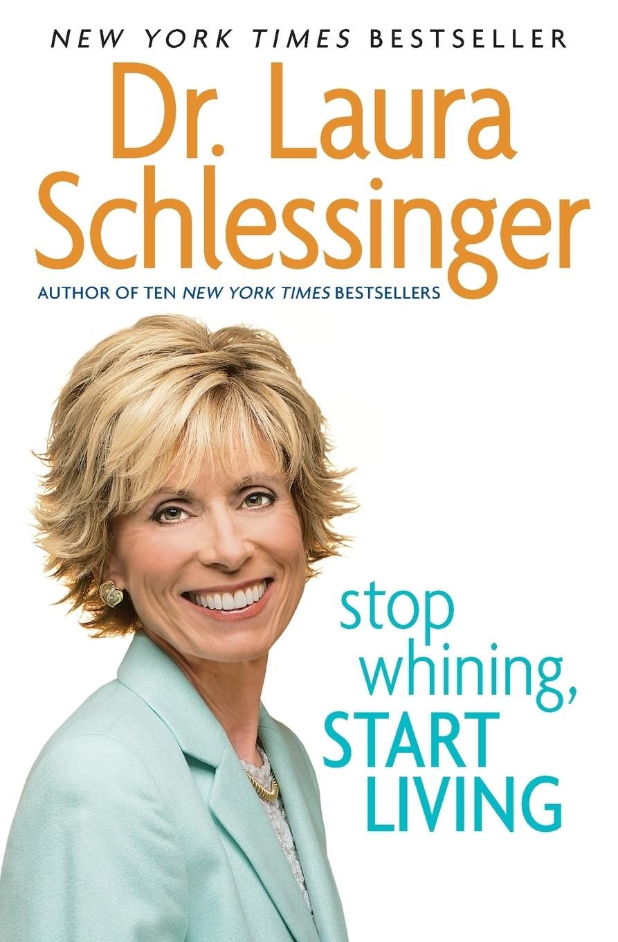 Cover: 9780060838348 | Stop Whining, Start Living | Laura C. Schlessinger | Taschenbuch