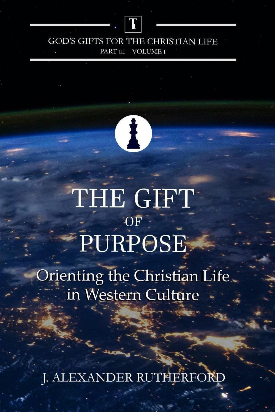 Cover: 9781989560044 | The Gift of Purpose | Orienting the Christian Life in Western Culture