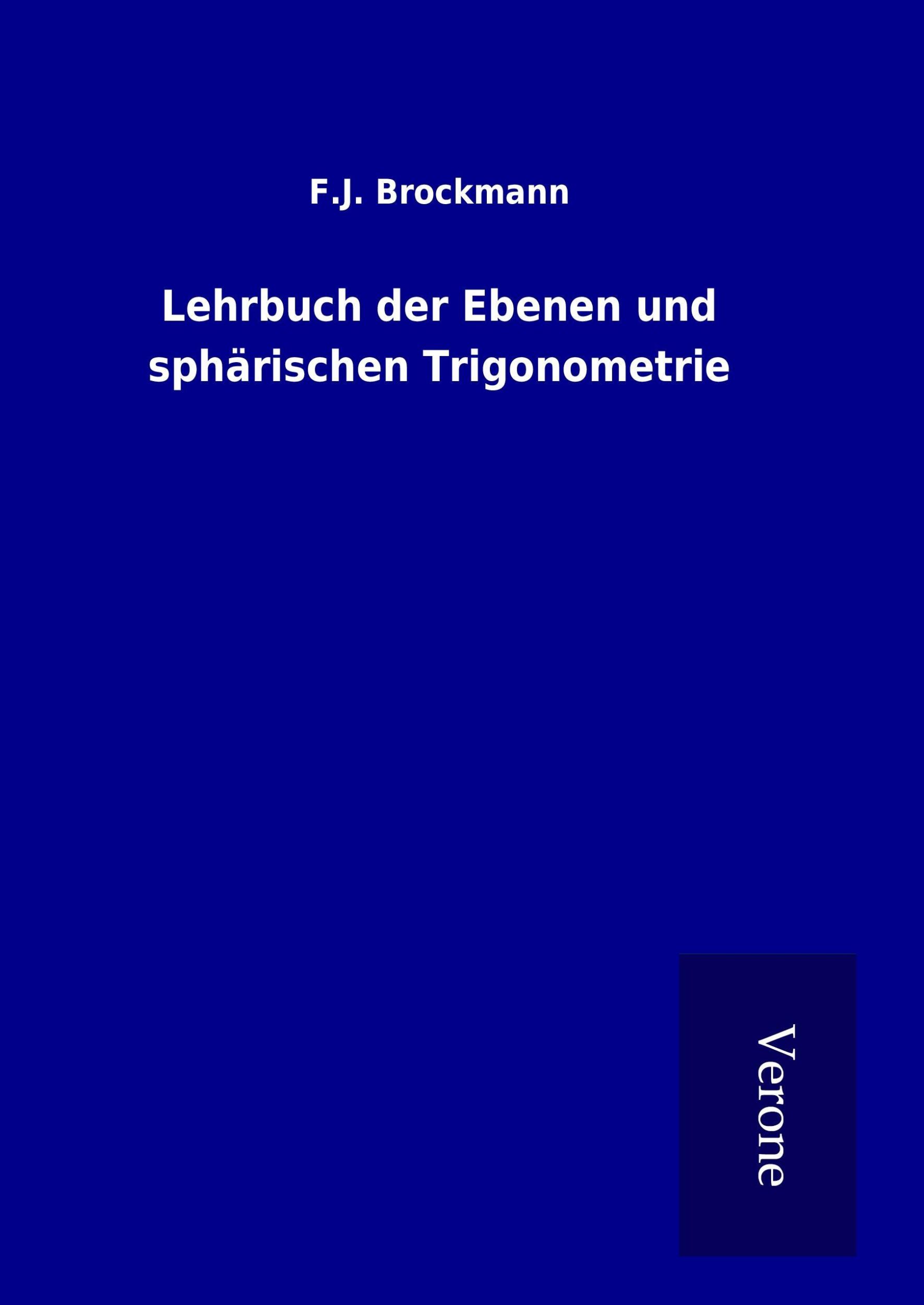 Cover: 9789925010349 | Lehrbuch der Ebenen und sphärischen Trigonometrie | F. J. Brockmann